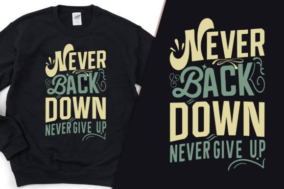 Download Never Give Up Modern Typography T-shirt - Modern Collection